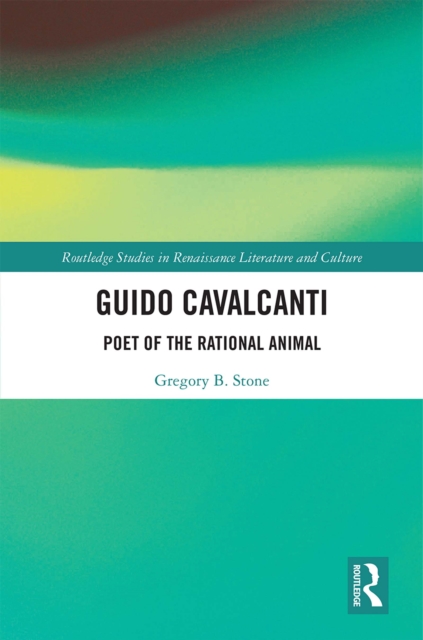 Guido Cavalcanti : Poet of the Rational Animal, EPUB eBook