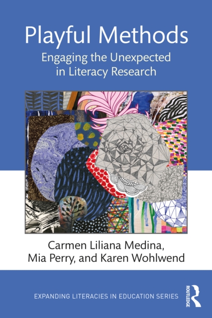 Playful Methods : Engaging the Unexpected in Literacy Research, EPUB eBook