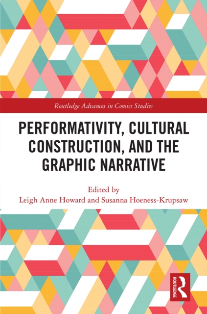Performativity, Cultural Construction, and the Graphic Narrative, EPUB eBook