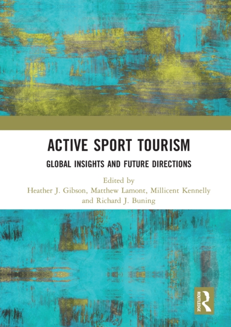 Active Sport Tourism : Global Insights and Future Directions, EPUB eBook