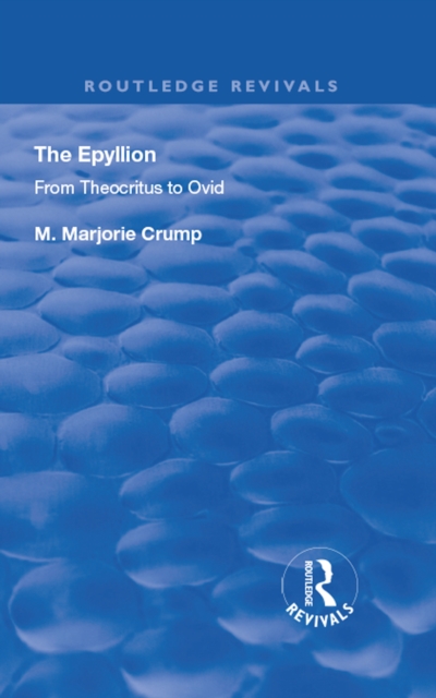 The Epyllion : From Theocritus to Ovid, PDF eBook