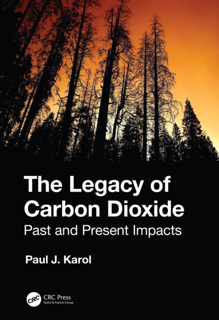 The Legacy of Carbon Dioxide : Past and Present Impacts, PDF eBook