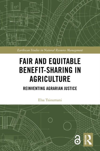 Fair and Equitable Benefit-Sharing in Agriculture (Open Access) : Reinventing Agrarian Justice, EPUB eBook