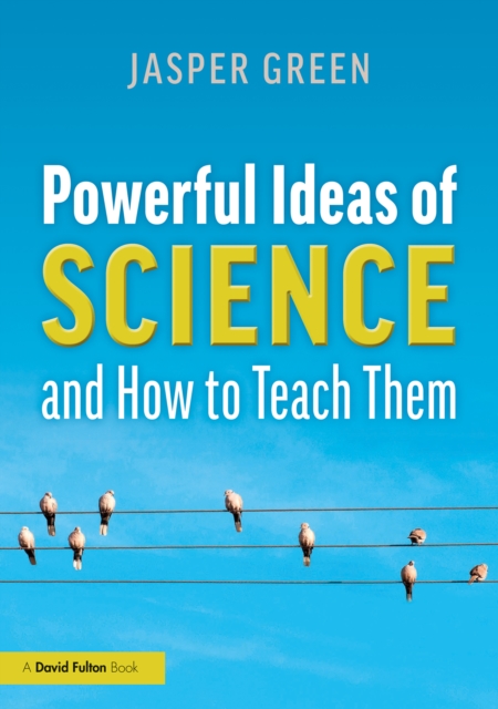 Powerful Ideas of Science and How to Teach Them, PDF eBook