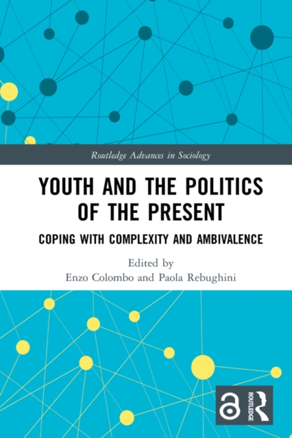 Youth and the Politics of the Present : Coping with Complexity and Ambivalence, PDF eBook