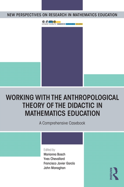 Working with the Anthropological Theory of the Didactic in Mathematics Education : A Comprehensive Casebook, PDF eBook
