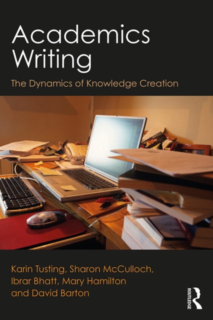 Academics Writing : The Dynamics of Knowledge Creation, PDF eBook
