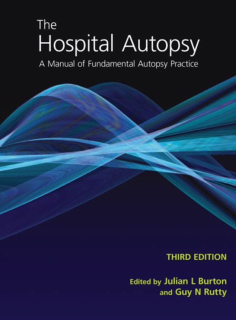 The Hospital Autopsy : A Manual of Fundamental Autopsy Practice, Third Edition, EPUB eBook