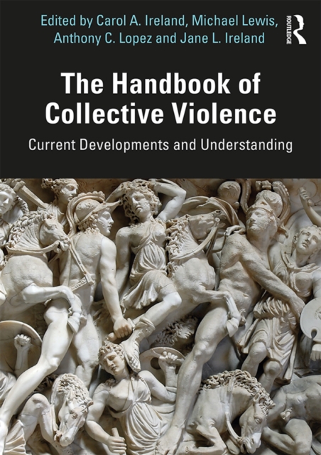 The Handbook of Collective Violence : Current Developments and Understanding, EPUB eBook
