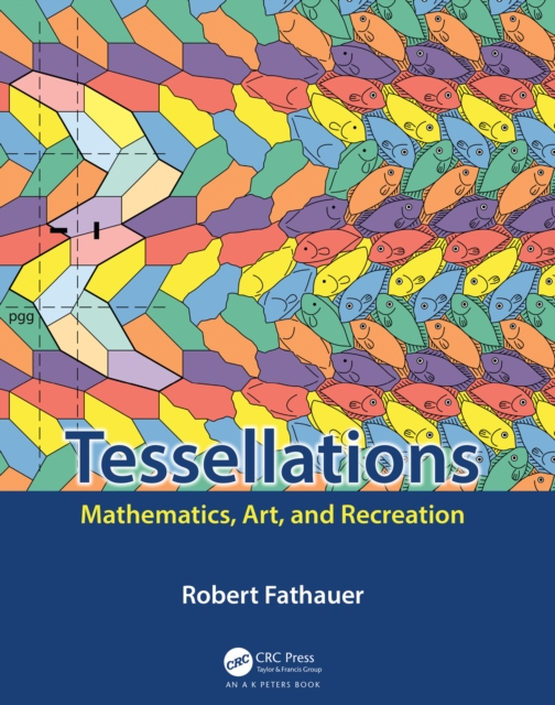 Tessellations : Mathematics, Art, and Recreation, EPUB eBook