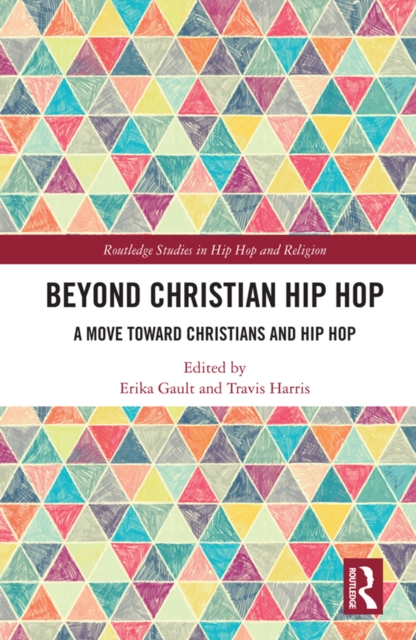 Beyond Christian Hip Hop : A Move Towards Christians and Hip Hop, EPUB eBook