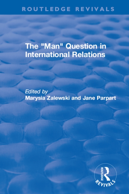 The "Man" Question in International Relations, EPUB eBook