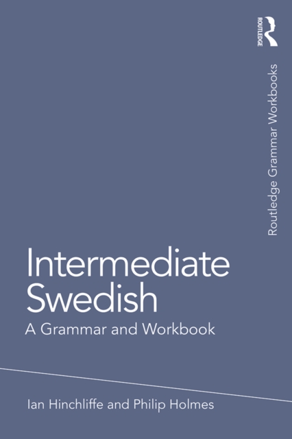 Intermediate Swedish : A Grammar and Workbook, PDF eBook