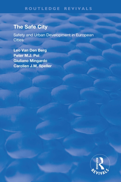 The Safe City : Safety and Urban Development in European Cities, EPUB eBook