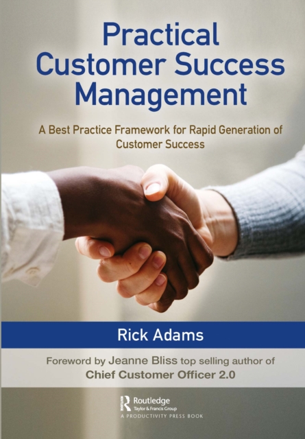 Practical Customer Success Management : A Best Practice Framework for Rapid Generation of Customer Success, EPUB eBook