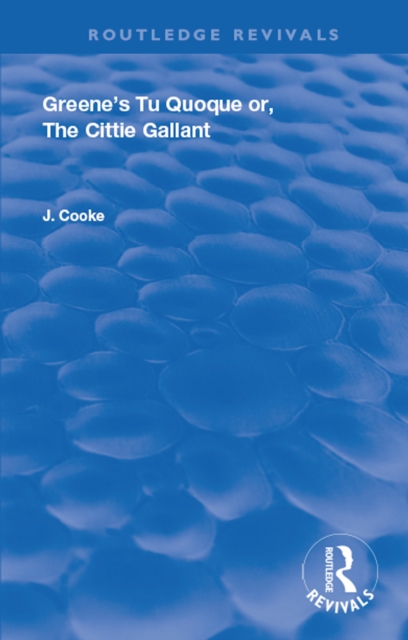 Greene's Tu Quoque or, The Cittie Gallant, EPUB eBook