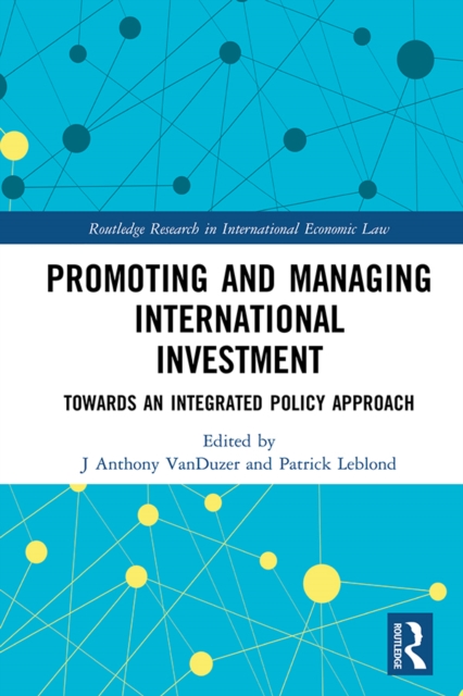 Promoting and Managing International Investment : Towards an Integrated Policy Approach, EPUB eBook