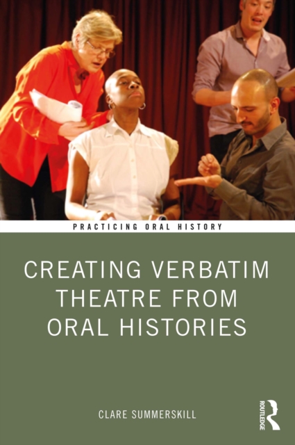 Creating Verbatim Theatre from Oral Histories, PDF eBook