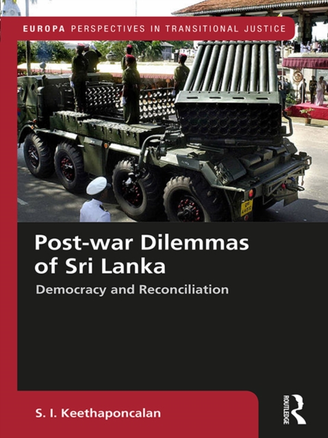 Post-war Dilemmas of Sri Lanka : Democracy and Reconciliation, EPUB eBook