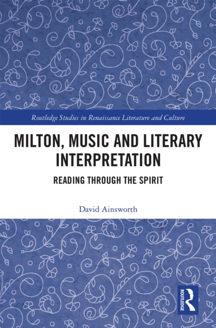 Milton, Music and Literary Interpretation : Reading through the Spirit, EPUB eBook
