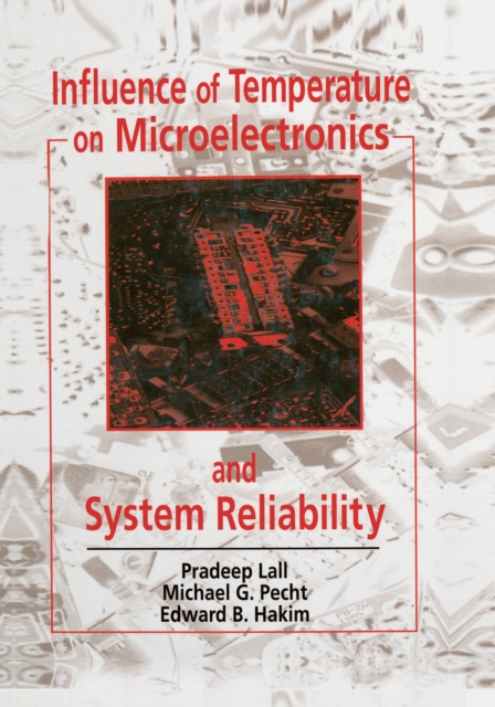 Influence of Temperature on Microelectronics and System Reliability : A Physics of Failure Approach, EPUB eBook