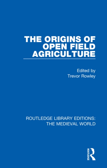 The Origins of Open Field Agriculture, PDF eBook