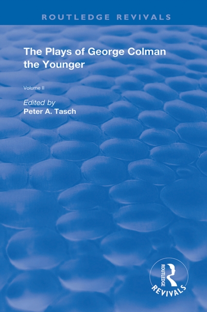 The Plays of George Colman the Younger : Volume 2, PDF eBook