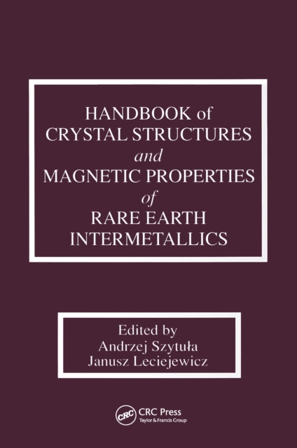 Handbook of Crystal Structures and Magnetic Properties of Rare Earth Intermetallics, PDF eBook