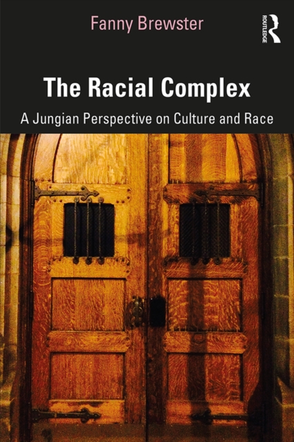 The Racial Complex : A Jungian Perspective on Culture and Race, EPUB eBook