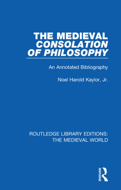 The Medieval Consolation of Philosophy : An Annotated Bibliography, EPUB eBook