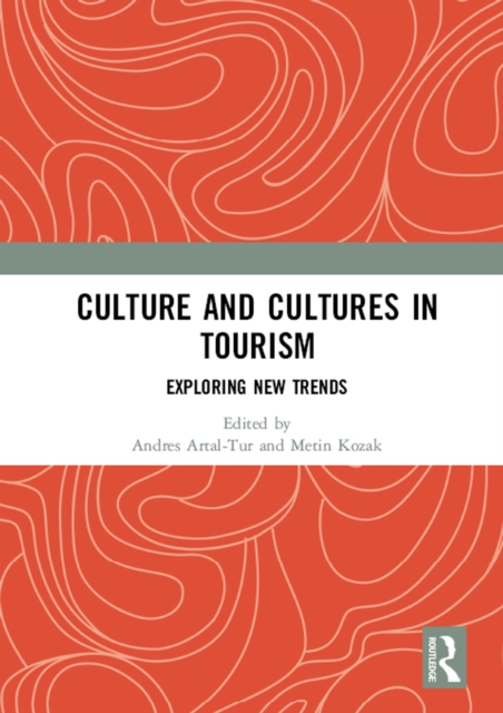 Culture and Cultures in Tourism : Exploring New Trends, EPUB eBook