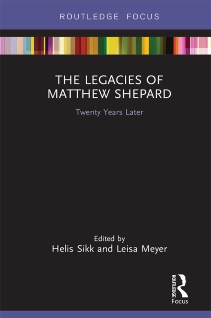 The Legacies of Matthew Shepard : Twenty Years Later, EPUB eBook