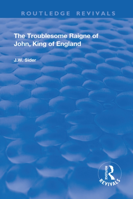 The Troublesome Raigne of John, King of England, PDF eBook
