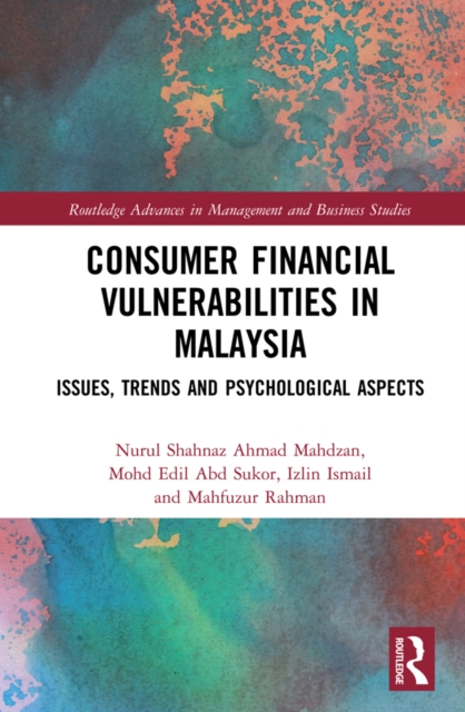 Consumer Financial Vulnerabilities in Malaysia : Issues, Trends and Psychological Aspects, PDF eBook