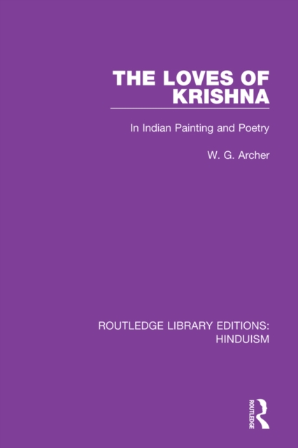 The Loves of Krishna : In Indian Painting and Poetry, EPUB eBook