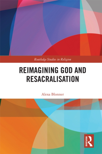 Reimagining God and Resacralisation, EPUB eBook