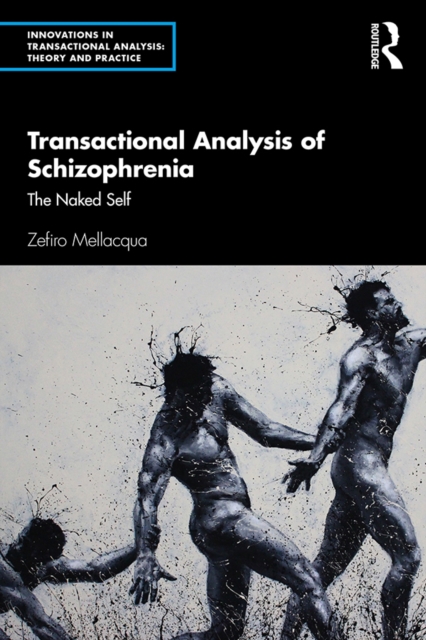 Transactional Analysis of Schizophrenia : The Naked Self, PDF eBook