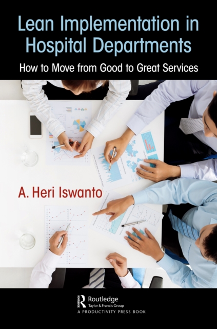 Lean Implementation in Hospital Departments : How to Move from Good to Great Services, EPUB eBook