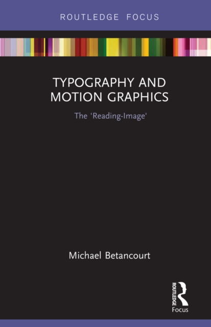 Typography and Motion Graphics: The 'Reading-Image', EPUB eBook