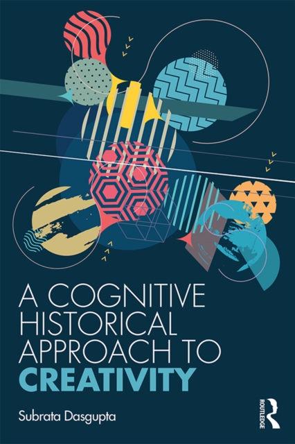 A Cognitive-Historical Approach to Creativity, EPUB eBook