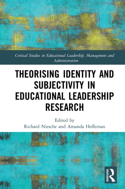 Theorising Identity and Subjectivity in Educational Leadership Research, PDF eBook