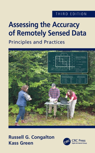 Assessing the Accuracy of Remotely Sensed Data : Principles and Practices, Third Edition, PDF eBook