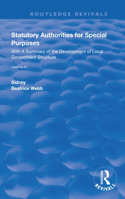 Statutory Authorities for Special Purposes : With a Summary of the Development of Local Government Structure, EPUB eBook