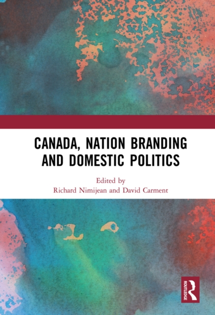 Canada, Nation Branding and Domestic Politics, EPUB eBook