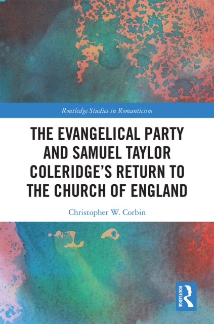 The Evangelical Party and Samuel Taylor Coleridge's Return to the Church of England, EPUB eBook