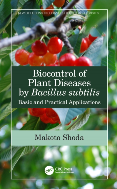 Biocontrol of Plant Diseases by Bacillus subtilis : Basic and Practical Applications, EPUB eBook
