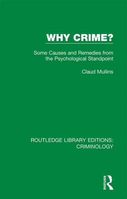 Why Crime? : Some Causes and Remedies from the Psychological Standpoint, EPUB eBook