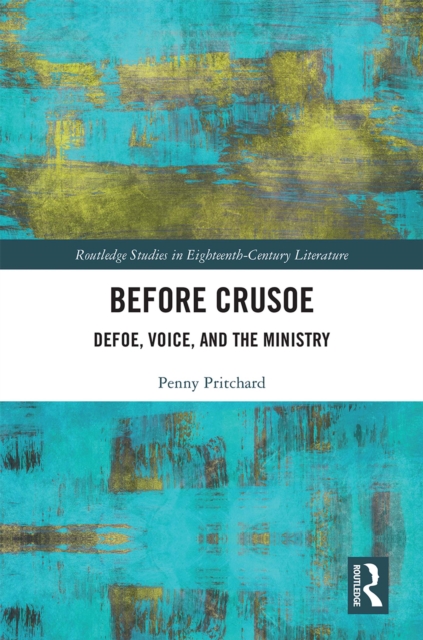 Before Crusoe : Defoe, Voice, and the Ministry, EPUB eBook
