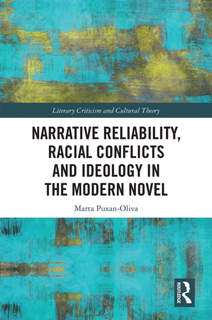 Narrative Reliability, Racial Conflicts and Ideology in the Modern Novel, PDF eBook