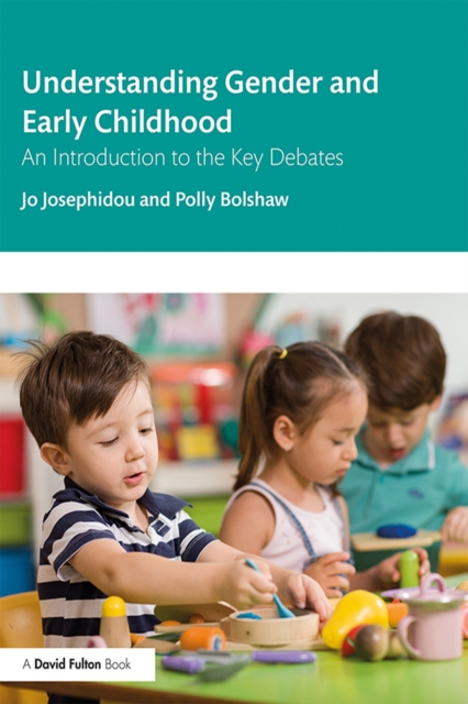 Understanding Gender and Early Childhood : An Introduction to the Key Debates, PDF eBook